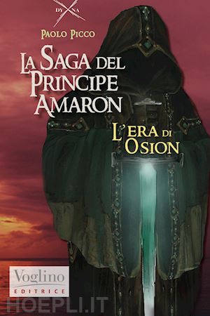 picco paolo - l'era di osion. la saga di amaron