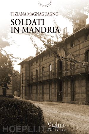 magnaguagno tiziana - soldati in mandria