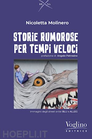 molinero nicoletta - storie rumorose per tempi veloci