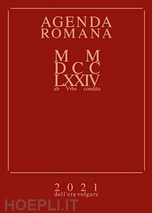 aa.vv. - agenda romana settimanale 2021, mmdcclxxiv auc. - rilegata