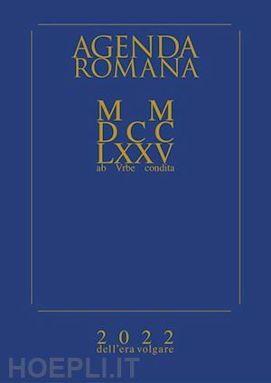 mastri m.c.a, raggi m.i.a (curatore) - agenda romana - mdcclxxv a.v.c., 2022 dell'era volgare - copertina cartonata