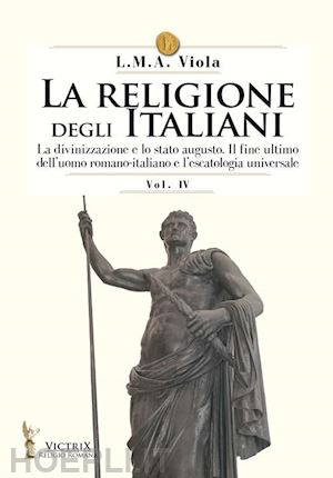 viola l. m. a. - la religione degli italiani  vol. iv