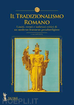 a.r.q. (curatore) - il tradizionalismo romano