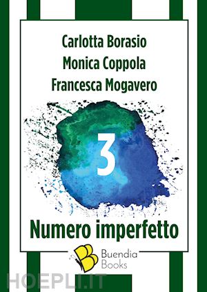 borasio carlotta; coppola monica; mogavero francesca - 3. numero imperfetto