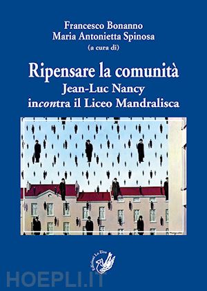 bonanno f. (curatore); spinosa m. a. (curatore) - ripensare la comunita'. jean-luc nancy incontra il liceo mandralisca