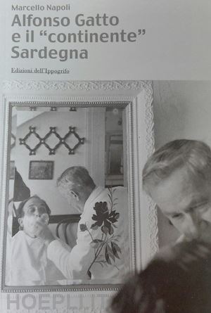 napoli marcello - alfonso gatto e il «continente» sardegna