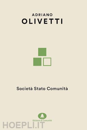 olivetti adriano; cadeddu davide (curatore) - società stato comunità