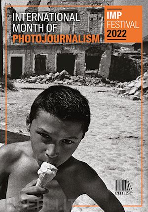  - imp. international month of photojournalism 2022. ediz. italiana e inglese