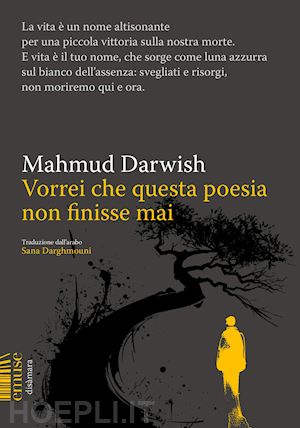 darwish mahmud - vorrei che questa poesia non finisse mai