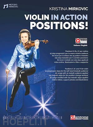 mirkovic kristina - violin in action. positions. metodo. ediz. italiana e inglese. con video online