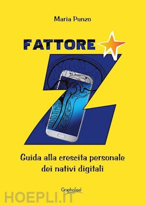 punzo maria - fattore z. guida alla crescita personale dei nativi digitali. nuova ediz.