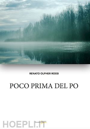 olpher rossi renato - poco prima del po