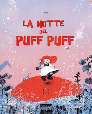 eto - la notte del puff puff. ediz. illustrata