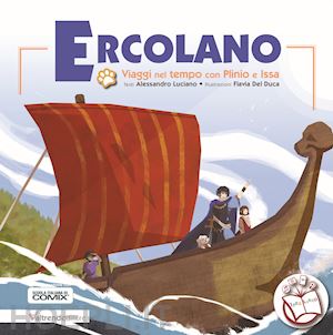 luciano alessandro - ercolano. viaggi nel tempo con plinio e issa