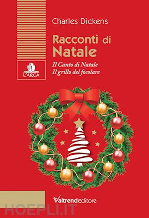 dickens charles - racconti di natale. il canto di natale-il grillo del focolare