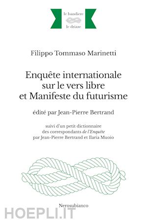 marinetti filippo tommaso - enquête internationale sur le vers libre et manifeste du futurisme. ediz. multilingue