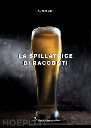  - la spillatrice di racconti