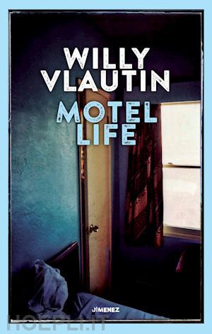 vlautin willy - motel life