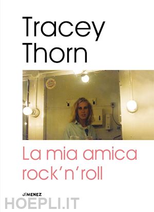 thorn tracey - la mia amica rock'n'roll
