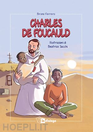 ferrero bruno - charles de foucauld. ediz. illustrata