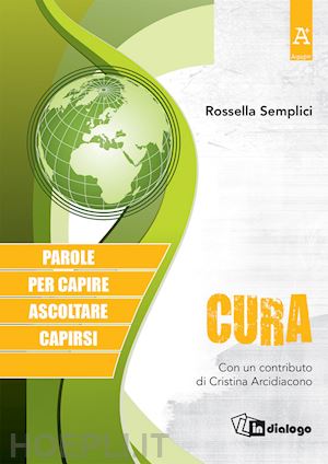 semplici rossella - cura. parole per capire, ascoltare, capirsi