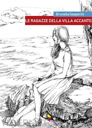 gasperini brunella - le ragazze della villa accanto