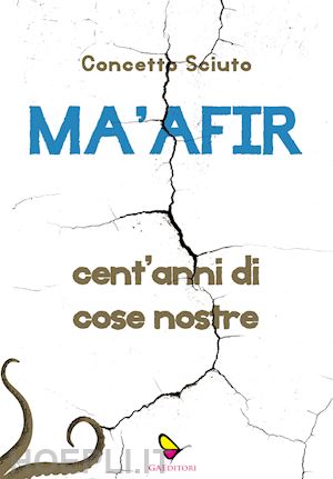 sciuto concetto - ma'afir. cent'anni di cose nostre. con cd-audio