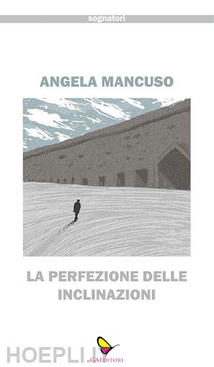 mancuso angela - la perfezione delle inclinazioni