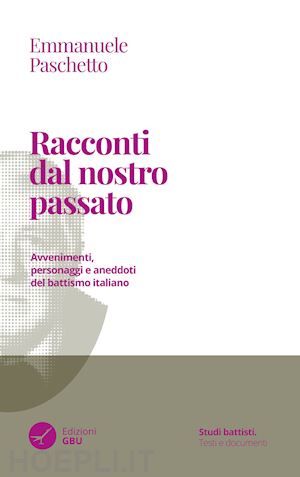 paschetto emmanuele - racconti dal nostro passato