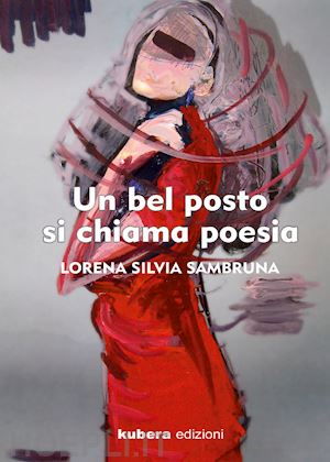 sambruna lorena silvia - un bel posto si chiama poesia