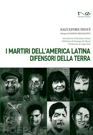 ingui' salvatore - i martiri dell'america latina difensori della terra