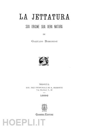 borghese gaetano - la jettatura. sua origine sua vera natura