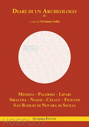 sofia g.(curatore) - diari di un archeologo. vol. 2