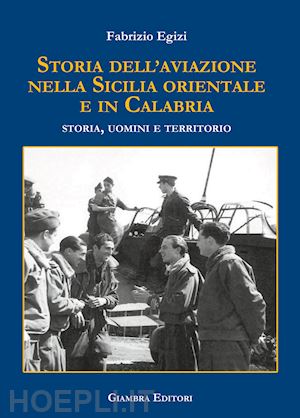 egizi fabrizio - storia dell'aviazione nella sicilia occidentale. storia, uomini e territorio