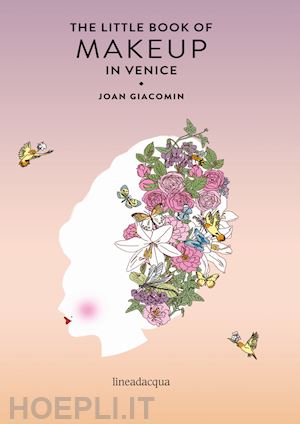 giacomin joan - the little book of makeup in venice