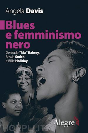 davis angela - blues e femminismo nero. gertrude «ma» rainey, bessie smith e billie holiday