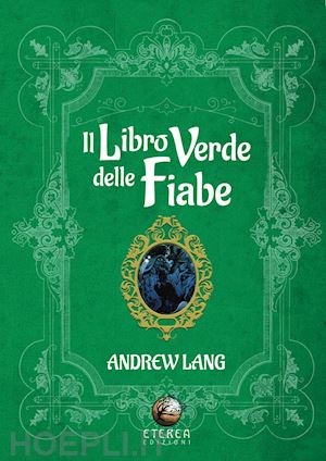 lang andrew; barella c. (curatore) - il libro verde delle fiabe