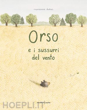 dubuc marianne - orso e i sussurri del vento. ediz. a colori