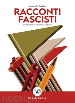 gallian marcello; croce e. f. (curatore) - racconti fascisti