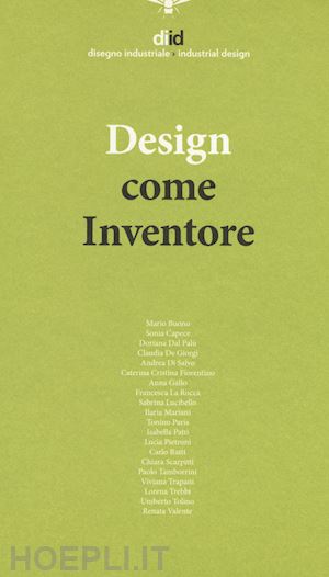 aa.vv. - diid disegno industriale (2018). vol. 65: design come inventore