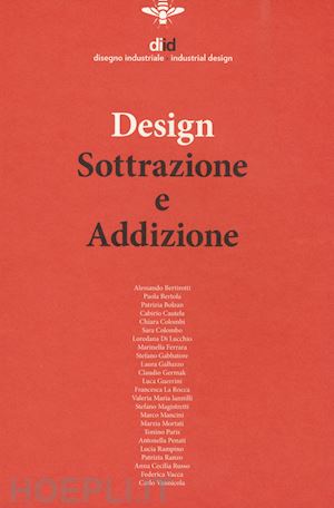 aa.vv. - diid disegno industriale (2018). vol. 66: design addizione e sottrazione