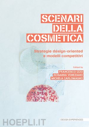 izzo f.; veneziano r.; carlomagno m. - scenari della cosmetica