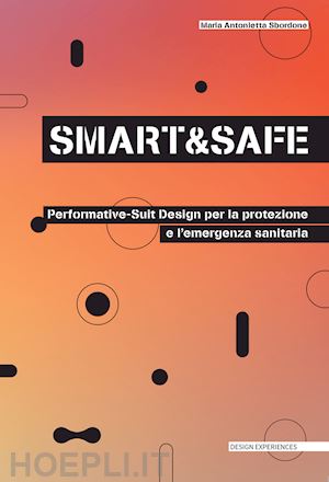 sbordone maria antonietta - smart and safe. performative-suit design per la protezione e l'emergenza sanitaria