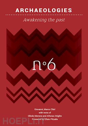 chiri gianmarco - archaeologies. awakening the past