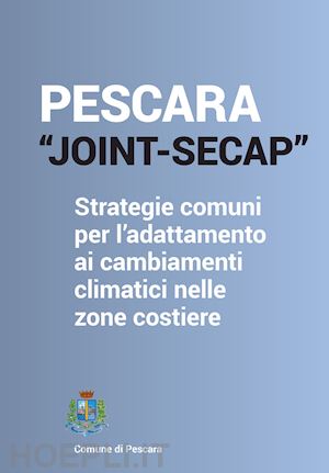 zazzero ester - pescara_joint secap. strategie comuni per l'adattamento ai cambiamenti climatici nelle zone costiere. con qr code