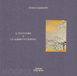 maraini fosco - il tuo cuore e' un albero di ciliegio