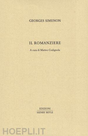 simenon georges; codignola m. (curatore) - il romanziere