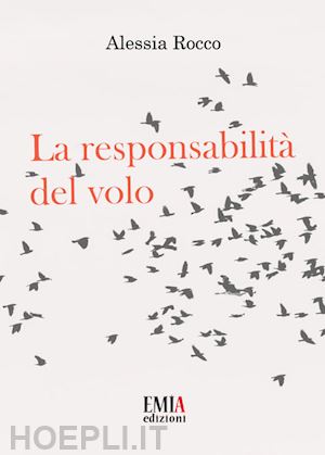 rocco alessia - la responsabilità del volo. ediz. integrale