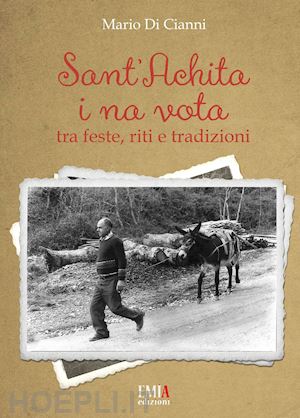 di cianni mario - sant'achita i na vota. tra feste, riti e tradizioni. ediz. speciale