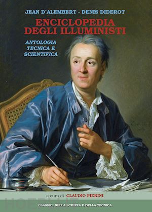 d'alembert jean; diderot denis; pierini c. (curatore) - enciclopedia degli illuministi